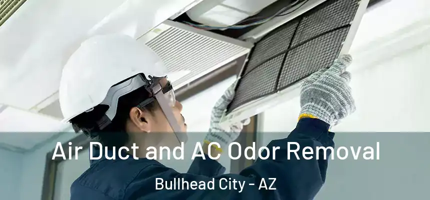  Air Duct and AC Odor Removal Bullhead City - AZ